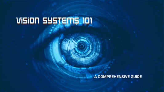 Automation Academy: Vision Systems 101